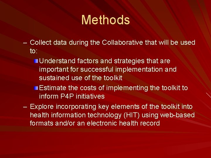 Methods – Collect data during the Collaborative that will be used to: Understand factors