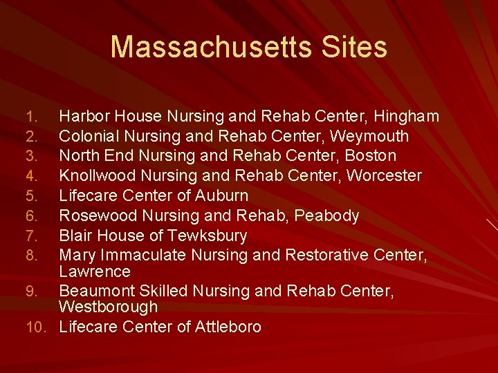 Massachusetts Sites Harbor House Nursing and Rehab Center, Hingham Colonial Nursing and Rehab Center,