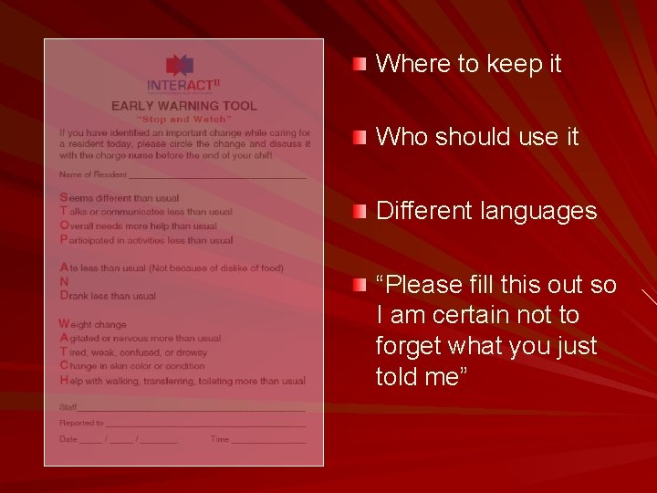 Where to keep it Who should use it Different languages “Please fill this out