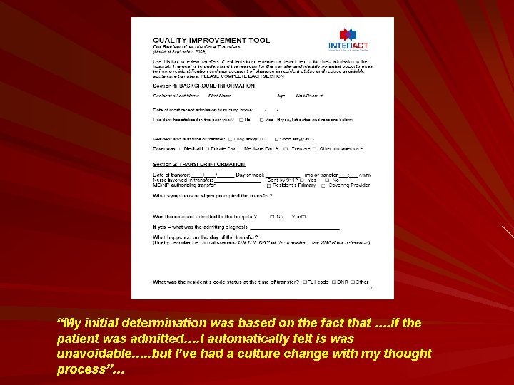 “My initial determination was based on the fact that …. if the patient was