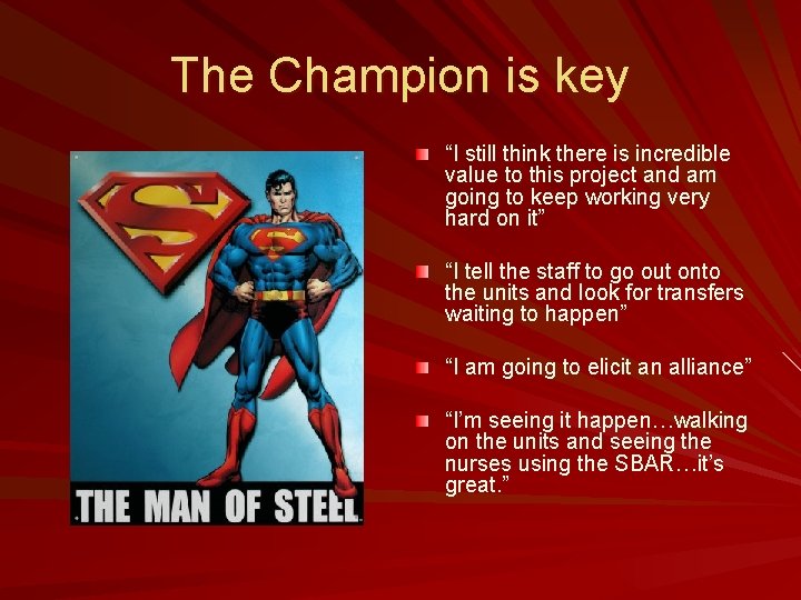 The Champion is key “I still think there is incredible value to this project