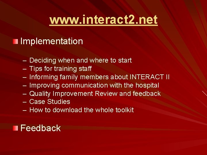 www. interact 2. net Implementation – – – – Deciding when and where to
