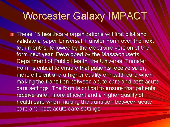 Worcester Galaxy IMPACT These 15 healthcare organizations will first pilot and validate a paper
