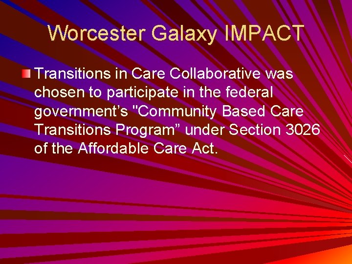 Worcester Galaxy IMPACT Transitions in Care Collaborative was chosen to participate in the federal