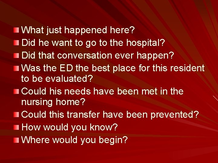 What just happened here? Did he want to go to the hospital? Did that