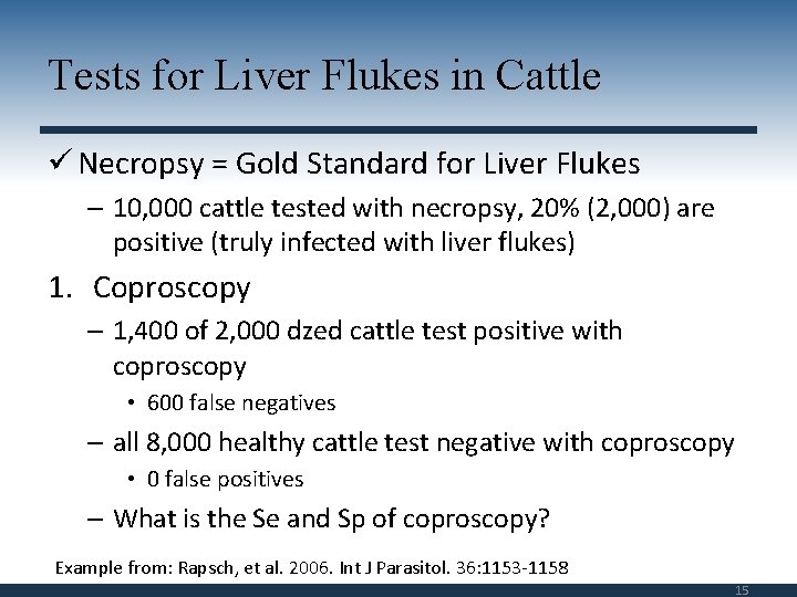 Tests for Liver Flukes in Cattle ü Necropsy = Gold Standard for Liver Flukes