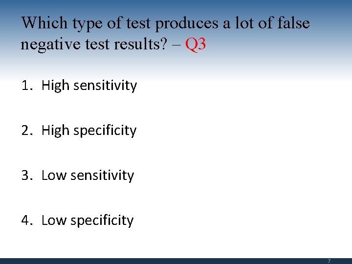 Which type of test produces a lot of false negative test results? – Q