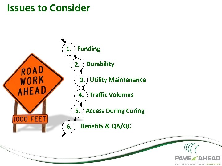 Issues to Consider 1. Funding 2. Durability 3. Utility Maintenance 4. Traffic Volumes 5.