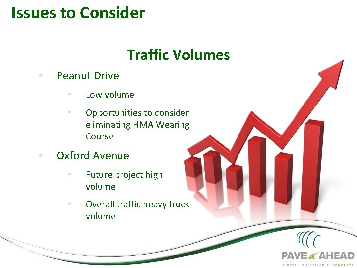 Issues to Consider Traffic Volumes • • Peanut Drive • Low volume • Opportunities