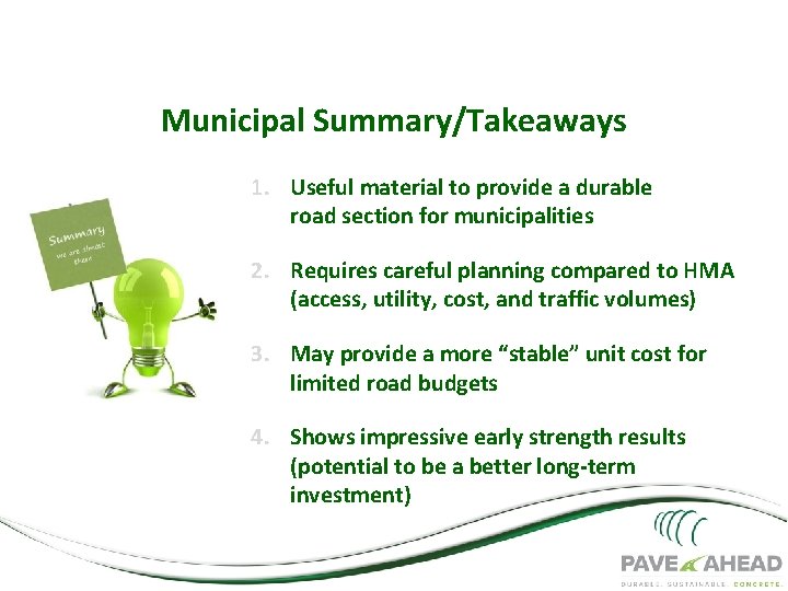 Penn. DOT Pilot Project Municipal Summary/Takeaways 1. Useful material to provide a durable road