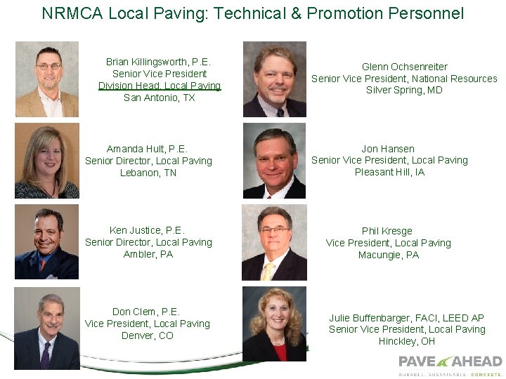 NRMCA Local Paving: Technical & Promotion Personnel Brian Killingsworth, P. E. Senior Vice President