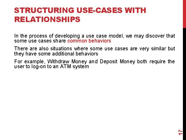 STRUCTURING USE-CASES WITH RELATIONSHIPS In the process of developing a use case model, we