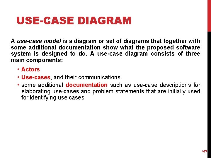 USE-CASE DIAGRAM A use-case model is a diagram or set of diagrams that together