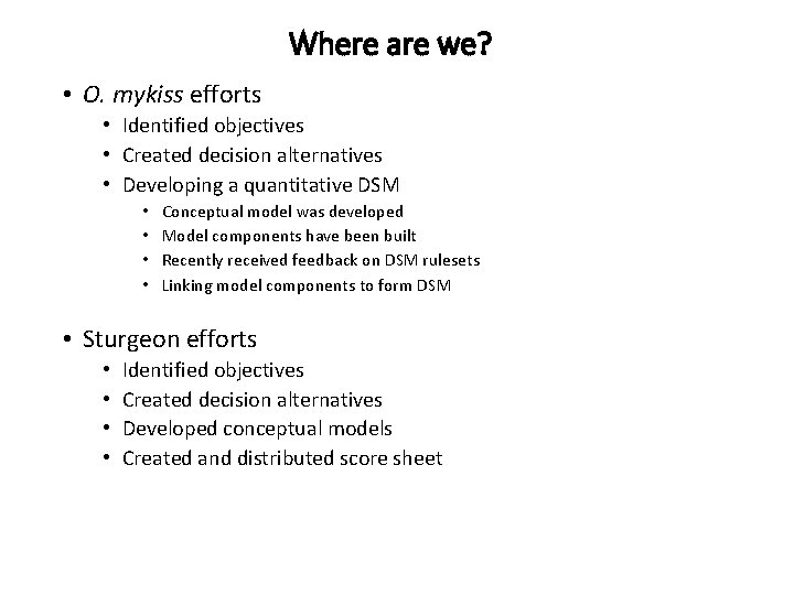 Where are we? • O. mykiss efforts • Identified objectives • Created decision alternatives