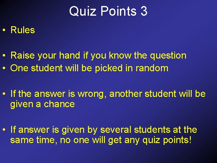 Quiz Points 3 • Rules • Raise your hand if you know the question