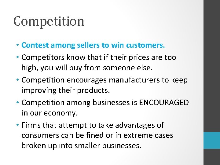 Competition • Contest among sellers to win customers. • Competitors know that if their