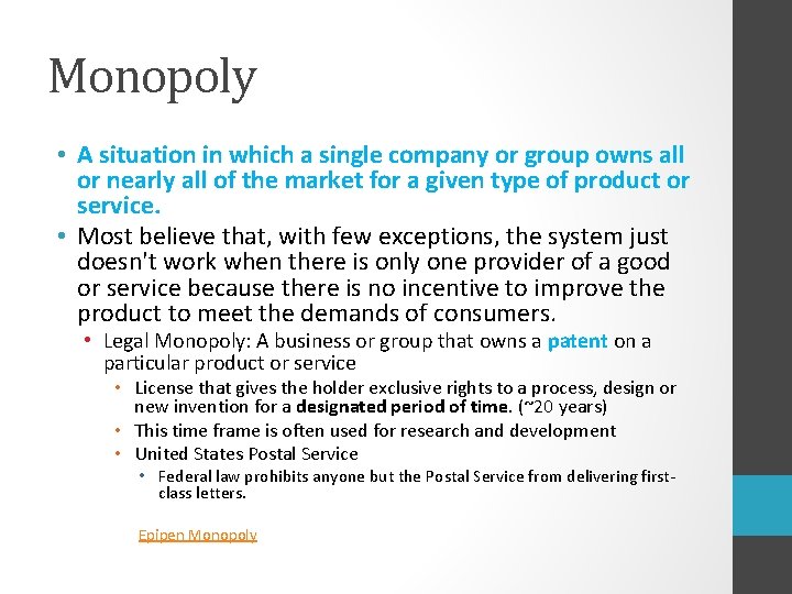 Monopoly • A situation in which a single company or group owns all or