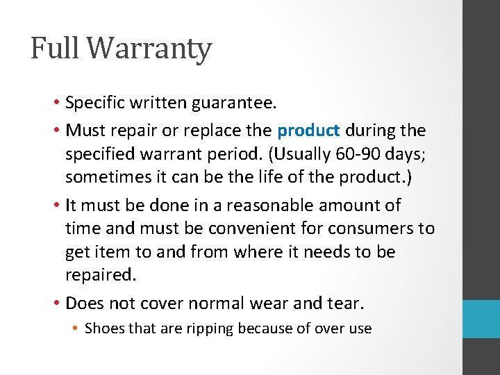 Full Warranty • Specific written guarantee. • Must repair or replace the product during