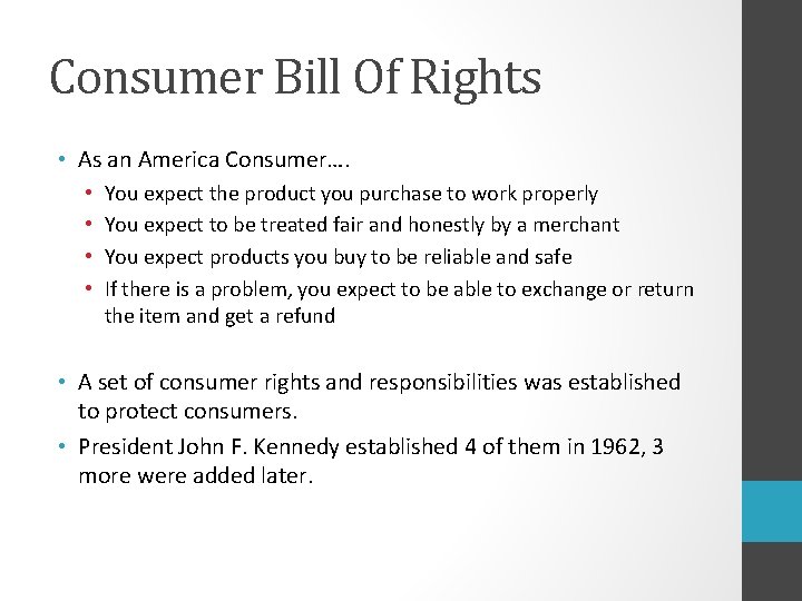 Consumer Bill Of Rights • As an America Consumer…. • • You expect the