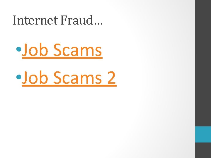 Internet Fraud… • Job Scams 2 