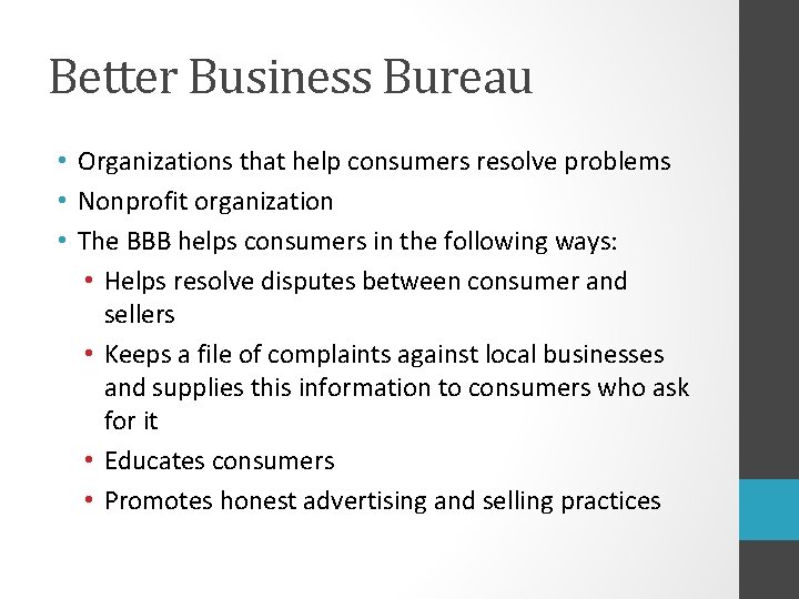 Better Business Bureau • Organizations that help consumers resolve problems • Nonprofit organization •