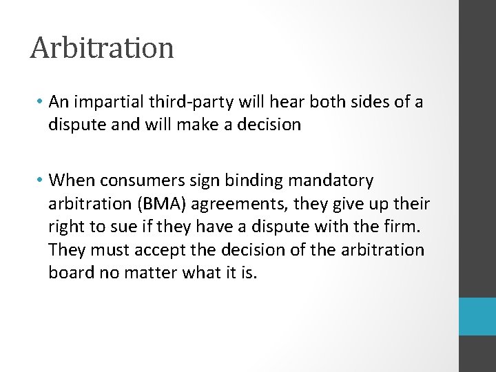 Arbitration • An impartial third-party will hear both sides of a dispute and will