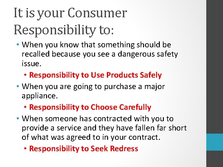 It is your Consumer Responsibility to: • When you know that something should be