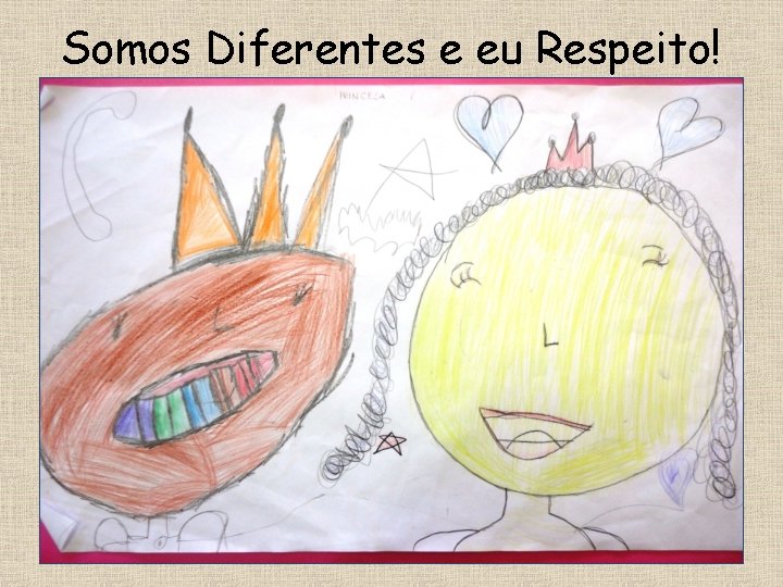 Somos Diferentes e eu Respeito! 