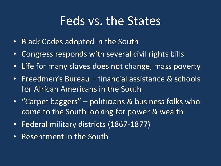 Feds vs. the States Black Codes adopted in the South Congress responds with several