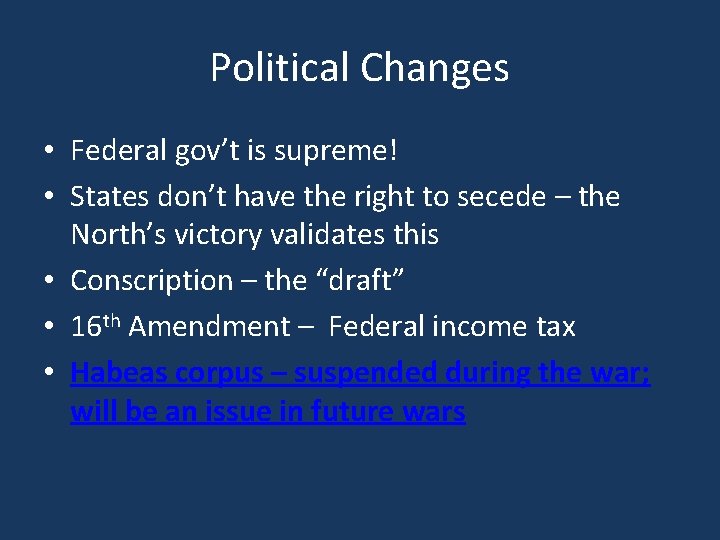 Political Changes • Federal gov’t is supreme! • States don’t have the right to