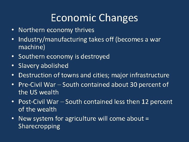 Economic Changes • Northern economy thrives • Industry/manufacturing takes off (becomes a war machine)