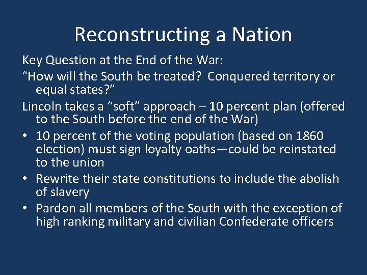 Reconstructing a Nation Key Question at the End of the War: “How will the