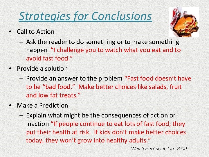 Strategies for Conclusions • Call to Action – Ask the reader to do something Strategies for Conclusions • Call to Action – Ask the reader to do something