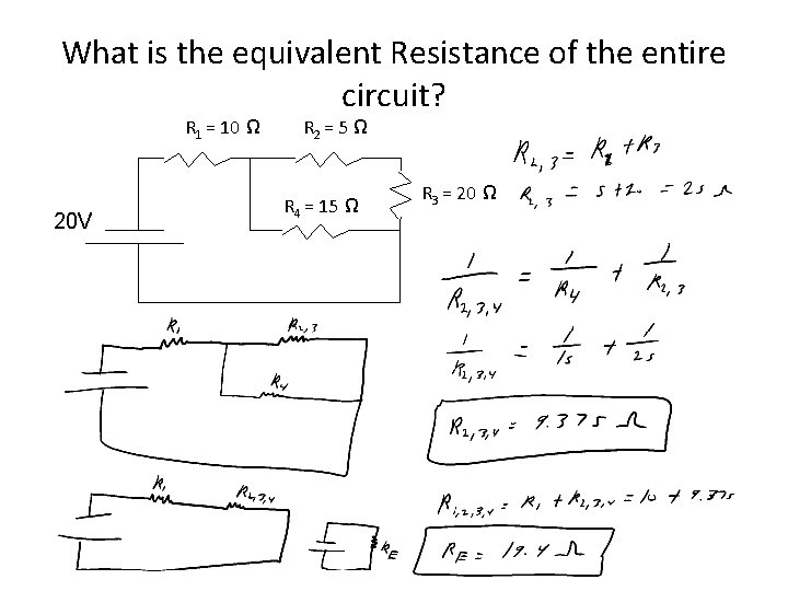 What is the equivalent Resistance of the entire circuit? R 1 = 10 Ω