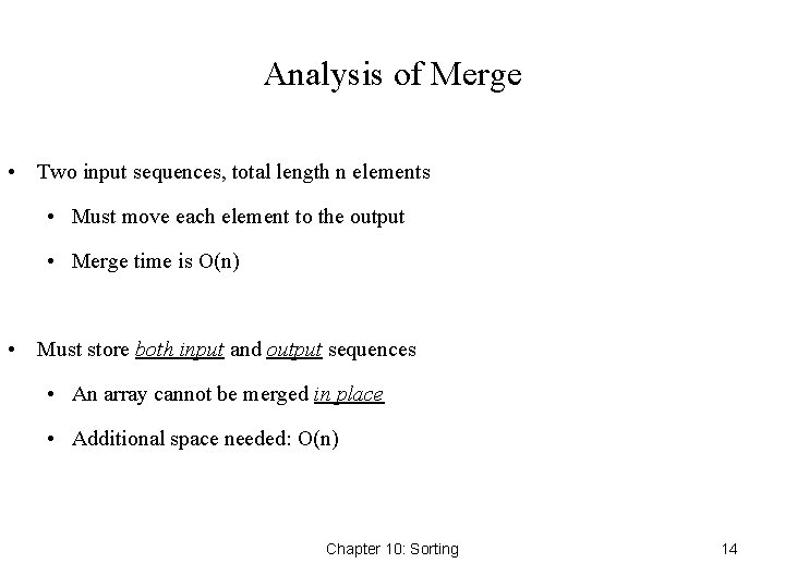 Analysis of Merge • Two input sequences, total length n elements • Must move