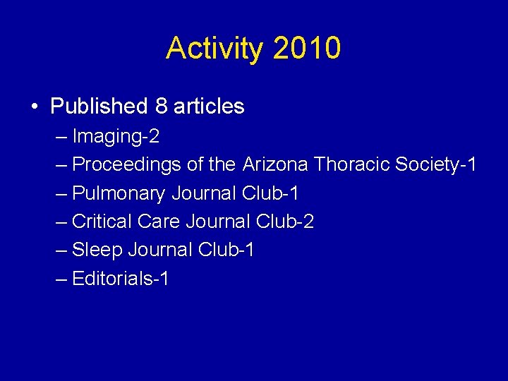 Activity 2010 • Published 8 articles – Imaging-2 – Proceedings of the Arizona Thoracic