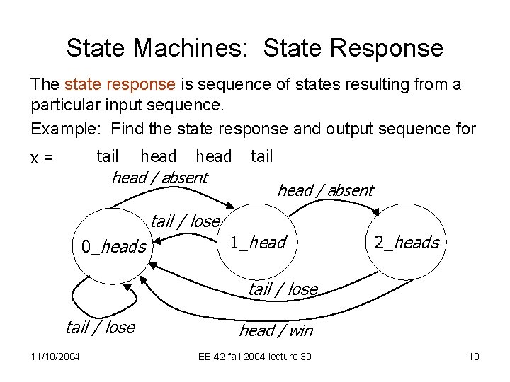 State Machines: State Response The state response is sequence of states resulting from a