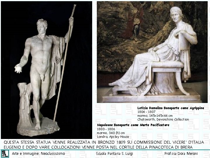 Letizia Ramolino Bonaparte come Agrippina 1804 - 1807 marmo, 145 x 66 cm Chatsworth,