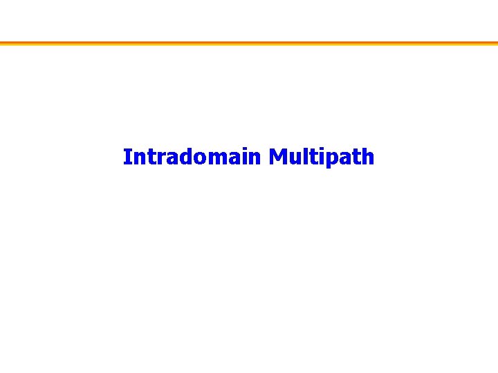 Intradomain Multipath 