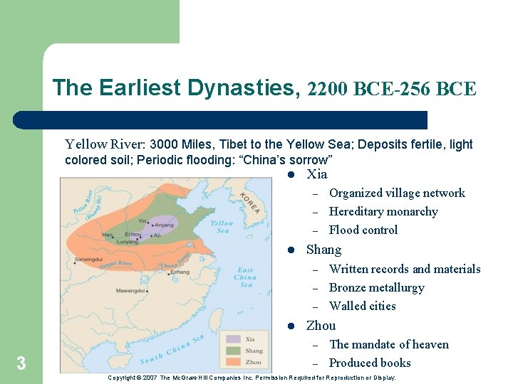 The Earliest Dynasties, 2200 BCE-256 BCE Yellow River: 3000 Miles, Tibet to the Yellow