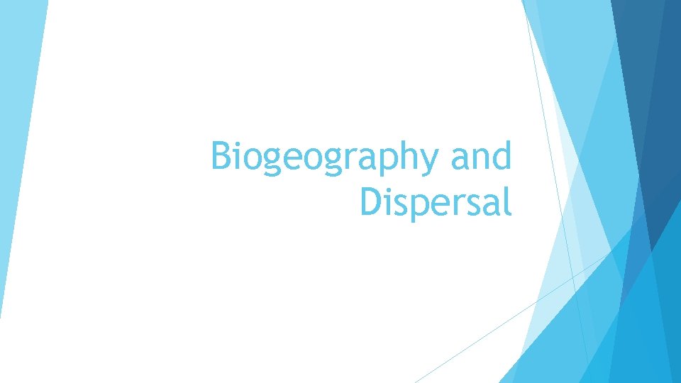 Biogeography and Dispersal 