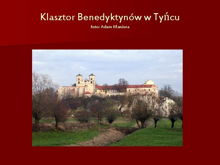 Klasztor Benedyktynów w Tyńcu foto: Adam Maniura 