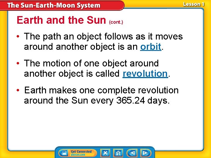 Earth and the Sun (cont. ) • The path an object follows as it