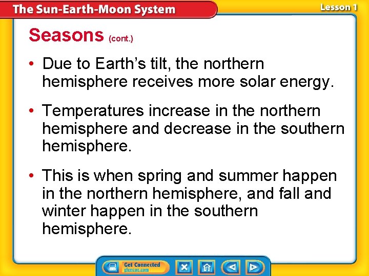 Seasons (cont. ) • Due to Earth’s tilt, the northern hemisphere receives more solar