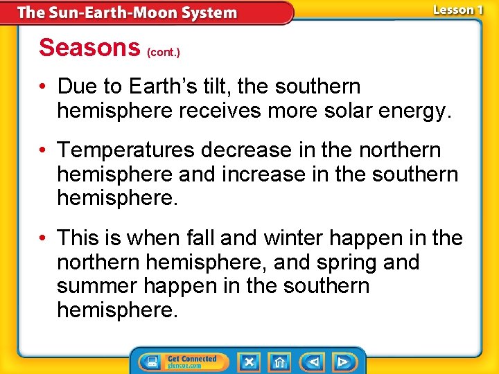 Seasons (cont. ) • Due to Earth’s tilt, the southern hemisphere receives more solar