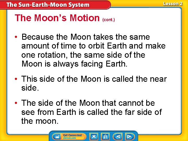 The Moon’s Motion (cont. ) • Because the Moon takes the same amount of