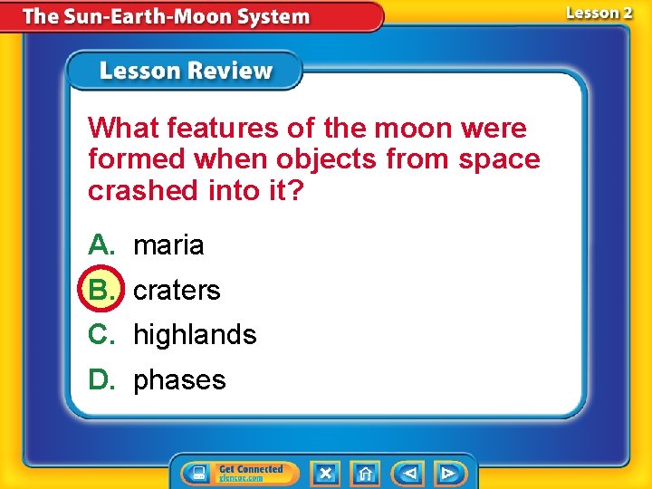 What features of the moon were formed when objects from space crashed into it?