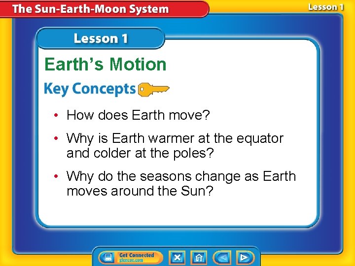 Earth’s Motion • How does Earth move? • Why is Earth warmer at the