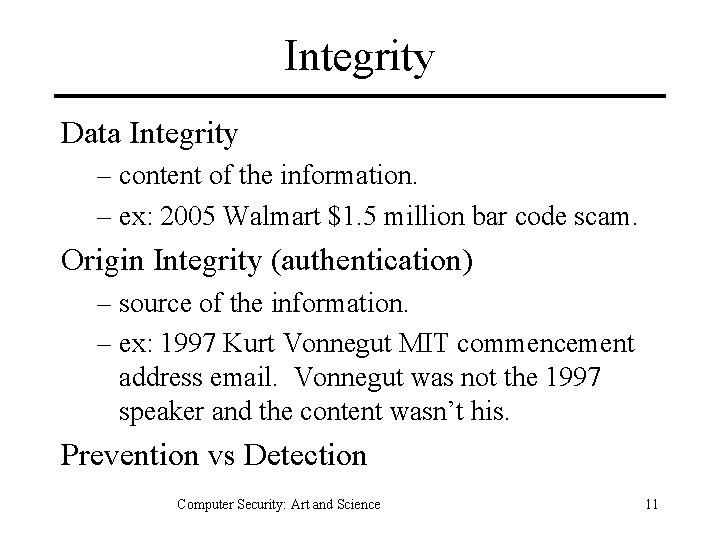 Integrity Data Integrity – content of the information. – ex: 2005 Walmart $1. 5