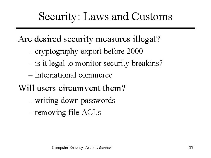 Security: Laws and Customs Are desired security measures illegal? – cryptography export before 2000